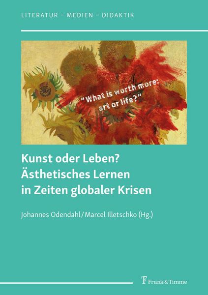 Produktbild: Kunst oder Leben? &Auml;sthetisches Lernen in Zeiten globaler Krisen