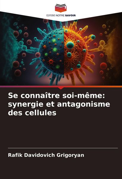 Produktbild: Se conna&icirc;tre soi-m&ecirc;me: synergie et antagonisme des cellules