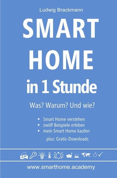 Produktbild: Smart Home in 1 Stunde. Was? Warum? Und wie? - www.smarthome.academy