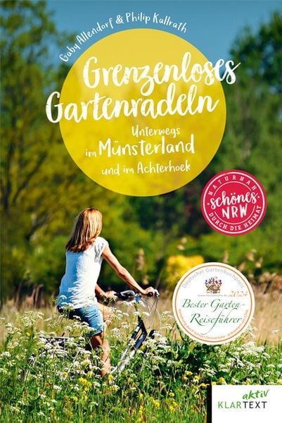 Grenzenloses Gartenradeln, Taschenbuch von Gaby Allendorf , Philip Kallrath, Klartext, 9783837525380