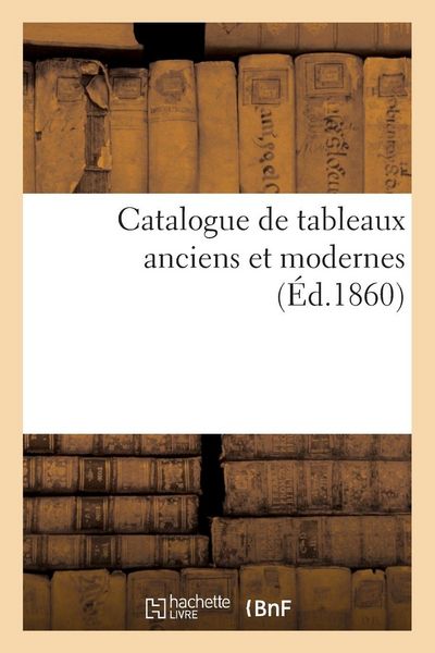 Produktbild: Catalogue de tableaux anciens et modernes