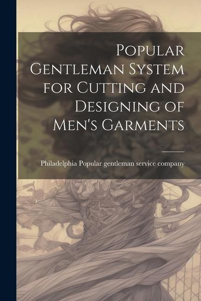 Produktbild: Popular Gentleman System for Cutting and Designing of Men's Garments