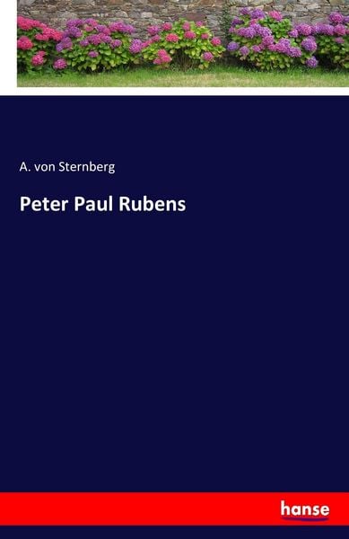 Peter Paul Rubens, Taschenbuch von A. Sternberg, Hansebooks, 9783741150760
