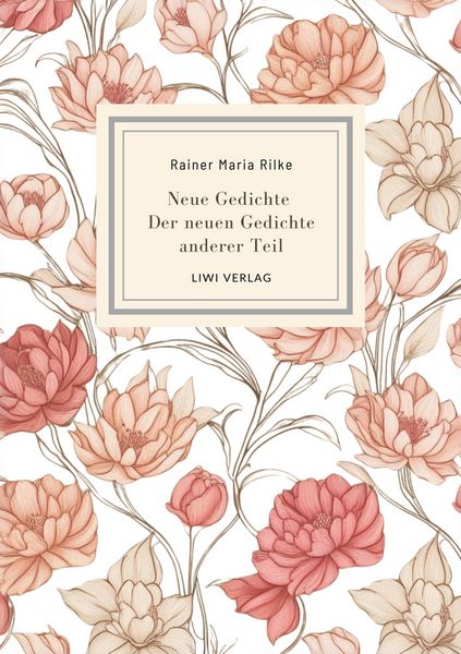 Produktbild: Rainer Maria Rilke: Neue Gedichte / Der neuen Gedichte anderer Teil.