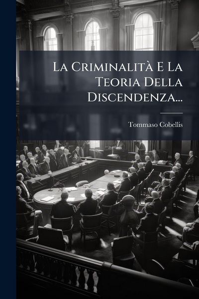 Produktbild: La Criminalit&Atilde; E La Teoria Della Discendenza...