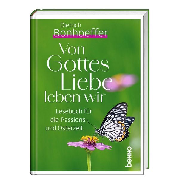 Von Gottes Liebe leben wir, Taschenbuch von Dietrich Bonhoeffer, St. Benno, 9783746268415