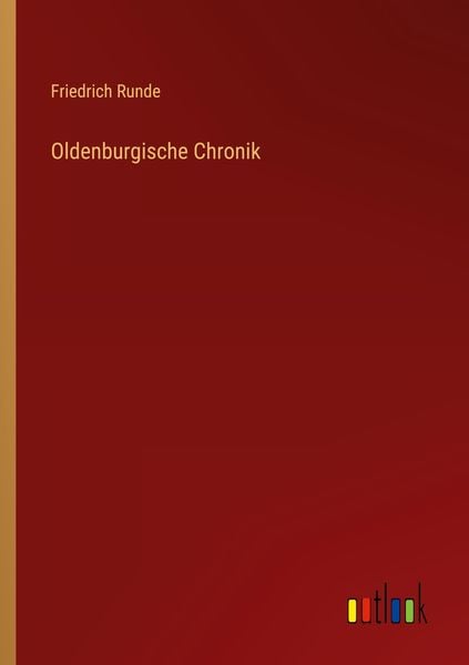 Oldenburgische Chronik, Taschenbuch von Friedrich Runde, Outlook, 9783368262785