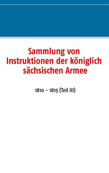 Produktbild: Sammlung von Instruktionen der k&ouml;niglich s&auml;chsischen Armee