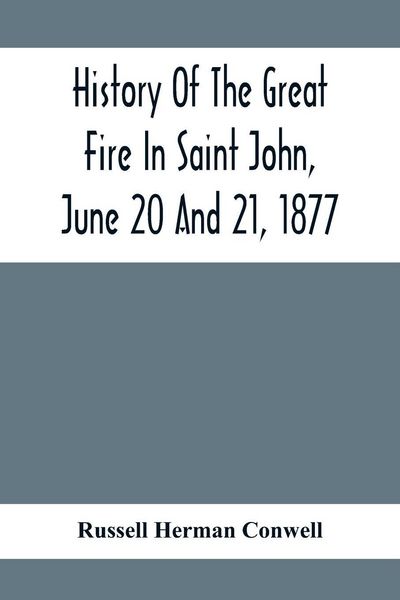 Produktbild: History Of The Great Fire In Saint John, June 20 And 21, 1877