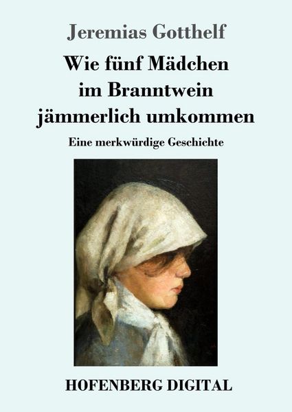 Produktbild: Wie f&uuml;nf M&auml;dchen im Branntwein j&auml;mmerlich umkommen