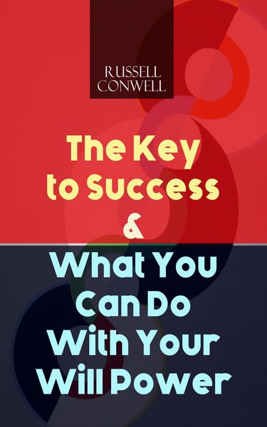 Produktbild: The Key to Success & What You Can Do With Your Will Power