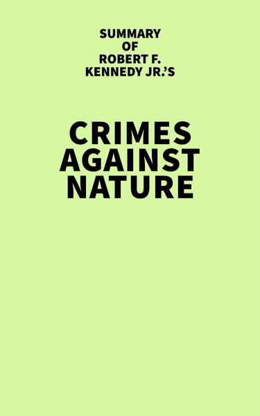 Produktbild: Summary of Robert F. Kennedy Jr.'s Crimes Against Nature