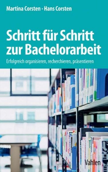 Produktbild: Schritt f&uuml;r Schritt zur Bachelorarbeit