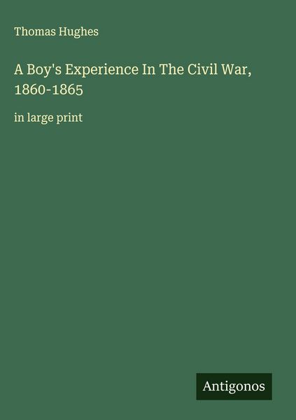 Produktbild: A Boy's Experience In The Civil War, 1860-1865