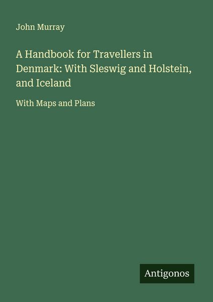 Produktbild: A Handbook for Travellers in Denmark: With Sleswig and Holstein, and Iceland