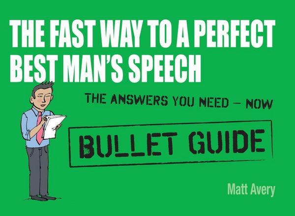 Produktbild: The Fast Way to a Perfect Best Man's Speech: Bullet Guides