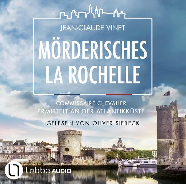 Produktbild: M&ouml;rderisches La Rochelle- Commissaire Chevalier ermittelt an der Atlantikk&uuml;ste - Commissaire Chevalier, Teil 2