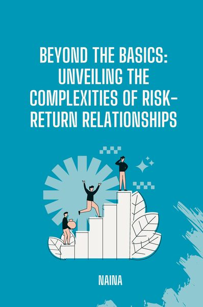 Produktbild: Beyond the Basics: Unveiling the Complexities of Risk-Return Relationships
