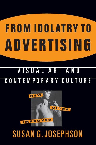 Produktbild: From Idolatry to Advertising: Visual Art and Contemporary Culture