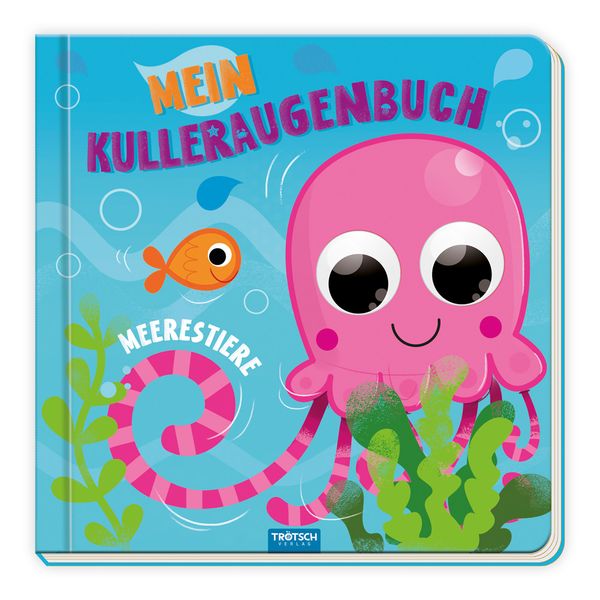 Trötsch Pappenbuch mit Kulleraugen Mein Kulleraugenbuch Meerestiere, Gebundene Ausgabe von , Trötsch Verlag GmbH & Co. KG, 9783988021519