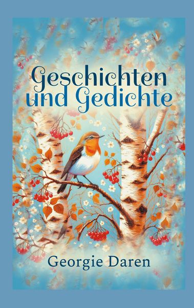 Geschichten und Gedichte, Taschenbuch von Georgie Daren, BoD – Books on Demand, 9783769354256