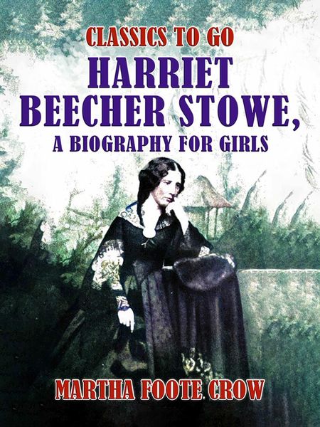 Produktbild: Harriet Beecher Stowe, A Biography for Girls