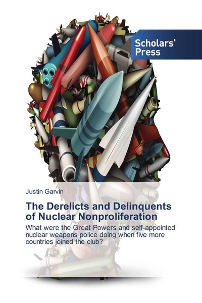 Produktbild: The Derelicts and Delinquents of Nuclear Nonproliferation