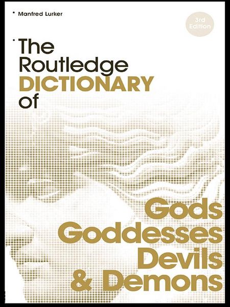 Produktbild: The Routledge Dictionary of Gods and Goddesses, Devils and Demons