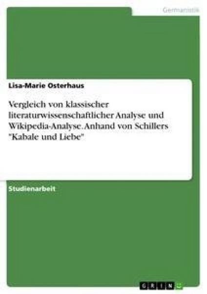Produktbild: Vergleich von klassischer literaturwissenschaftlicher Analyse und Wikipedia-Analyse. Anhand von Schillers "Kabale und Liebe"