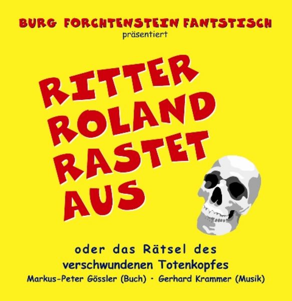 Ritter Roland rastet aus oder das Rätsel des verschwundenen Totenkopfes