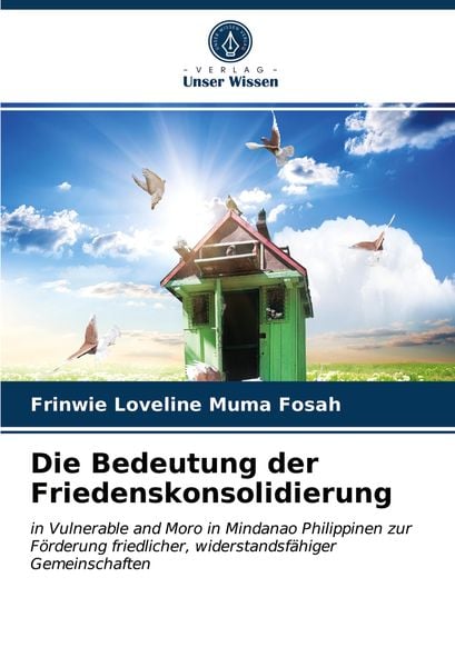 Die Bedeutung der Friedenskonsolidierung, Taschenbuch von Frinwie Loveline Muma Fosah, Verlag Unser Wissen, 9786202612494