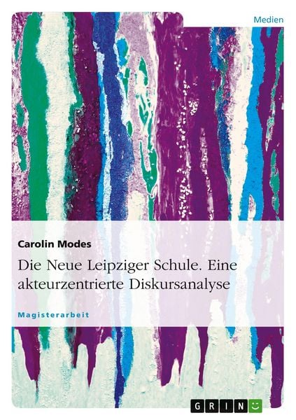 Produktbild: Die Neue Leipziger Schule. Eine akteurzentrierte Diskursanalyse