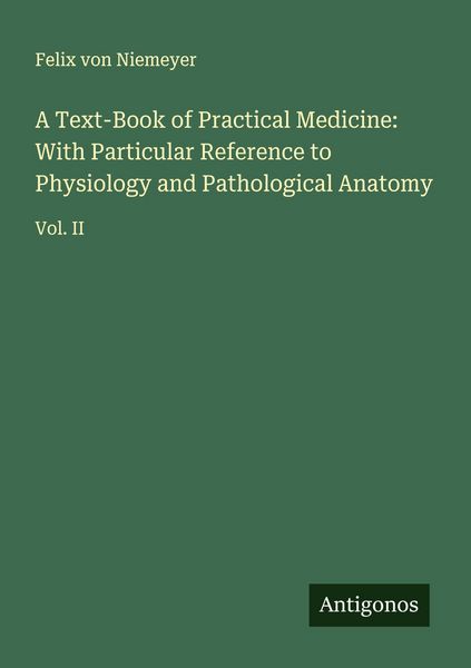 Produktbild: A Text-Book of Practical Medicine: With Particular Reference to Physiology and Pathological Anatomy