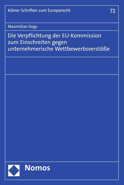 Produktbild: Die Verpflichtung der EU-Kommission zum Einschreiten gegen unternehmerische Wettbewerbsverst&ouml;&szlig;e