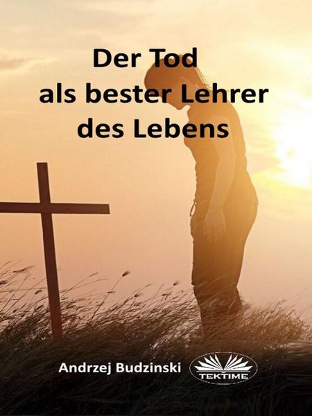 Produktbild: Der Tod Als Bester Lehrer Des Lebens