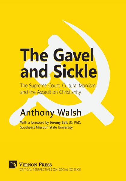 Produktbild: The Gavel and Sickle: The Supreme Court, Cultural Marxism, and the Assault on Christianity