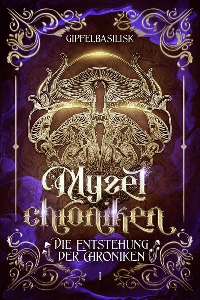 Produktbild: Die Myzelchroniken: Die Entstehung der Chroniken