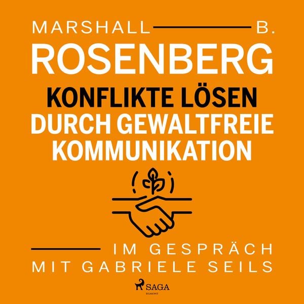 Konflikte lösen durch gewaltfreie Kommunikation (Gekürzt)