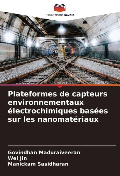 Produktbild: Plateformes de capteurs environnementaux &eacute;lectrochimiques bas&eacute;es sur les nanomat&eacute;riaux