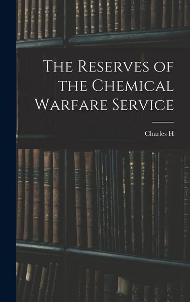 Produktbild: The Reserves of the Chemical Warfare Service
