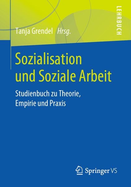 Sozialisation und Soziale Arbeit, Taschenbuch von , Springer Fachmedien Wiesbaden GmbH, 978-3-658-25510-7