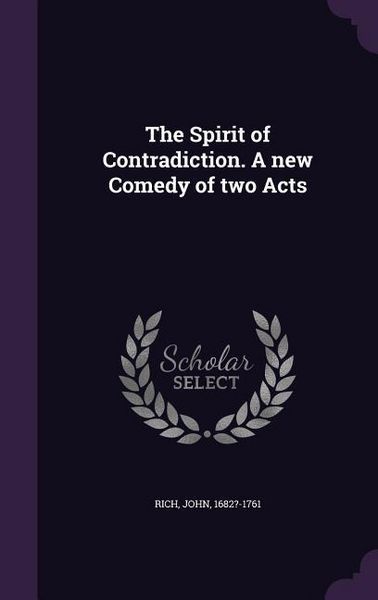 Produktbild: The Spirit of Contradiction. A new Comedy of two Acts