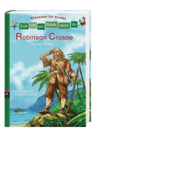 Produktbild: Robinson Crusoe / Erst ich ein St&uuml;ck, dann du. Klassiker f&uuml;r Kinder Band 6