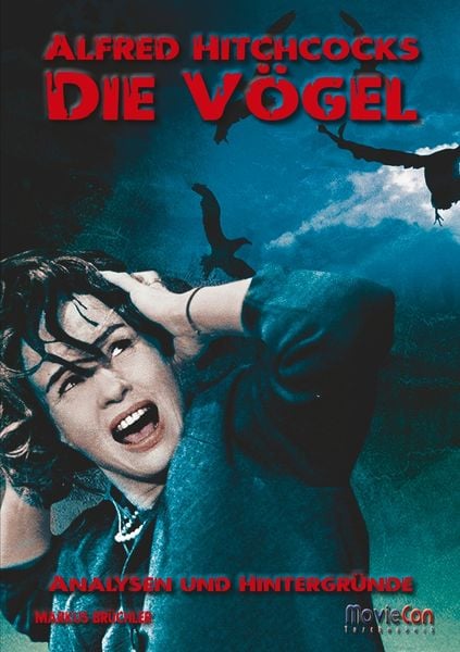 MovieCon Taschenbuch: Alfred Hitchcocks “Die Vögel” – Analysen und Hintergründe, Taschenbuch von Markus Brüchler, Tolino Media, 9783759215635