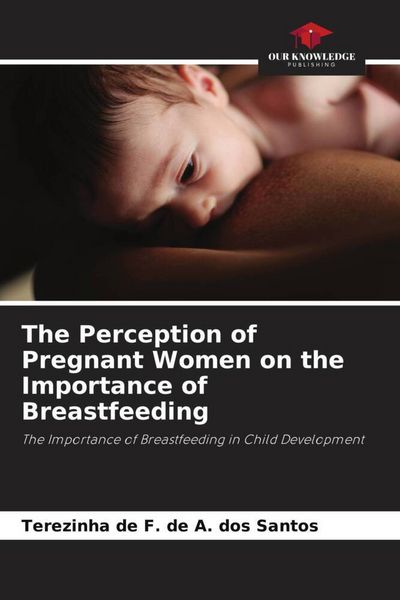 Produktbild: The Perception of Pregnant Women on the Importance of Breastfeeding