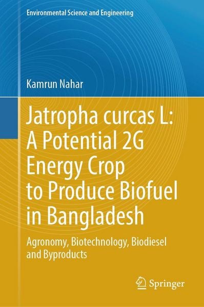 Produktbild: Jatropha curcas L: A Potential 2G Energy Crop to Produce Biofuel in Bangladesh