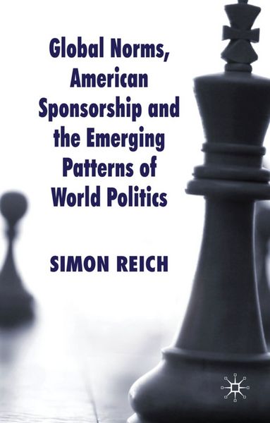 Produktbild: Global Norms, American Sponsorship and the Emerging Patterns of World Politics