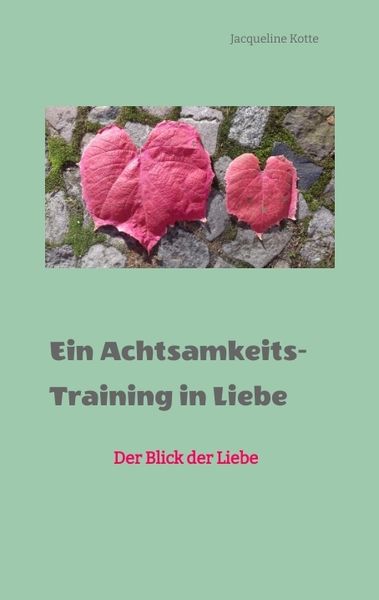 Produktbild: Ein Achtsamkeitstraining in Liebe