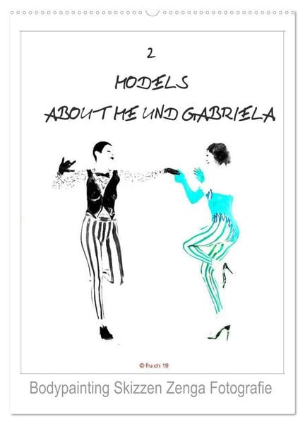 2 MODELS - ABOUT ME UND GABRIELA - Bodypainting Skizzen Zenga Fotografie (Wandkalender 2026 DIN A2 hoch), CALVENDO Monatskalender