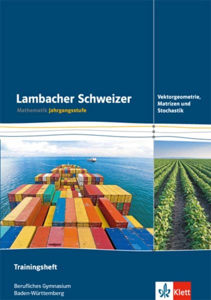 Lambacher Schweizer für berufliche Gymnasien in Baden-Württemberg. Trainingsheft Vektorgeometrie, Matrizen und Stochasti